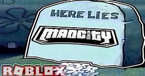 ROBLOX MAD CITY Is DEAD