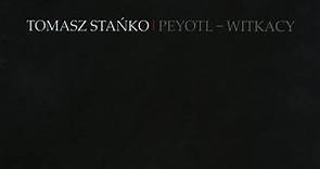 Tomasz Stańko - Peyotl - Witkacy