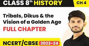 Tribals, Dikus and the Vision of a Golden Age - Full Chapter Explanation | Class 8 History Chapter 4