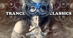 Trance Classics | Moments In Time (1997 - 2001)