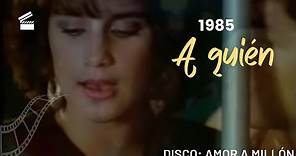 Karina - A Quién | Video original | Disco Amor A Millón | 1985