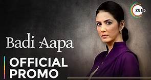 Badi Aapa | Official Promo | Savera Nadeem | Noman Ijaz | Streaming Now On ZEE5