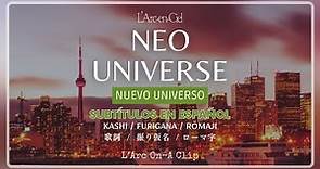 「NEO UNIVERSE」 - L’Arc〜en〜Ciel [Sub. Español + Lyrics]