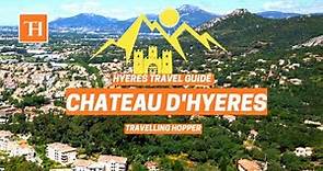 Le Château d'Hyères ☀️⛪🌴 | Hyères Provence | Hyères France