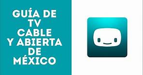 Guia de TV para México Abierta y Cable | TecnoTutosTv