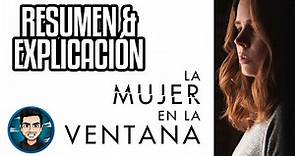 Resumen Y Explicacion La Mujer En La Ventana (The Woman In The Window - 2021)