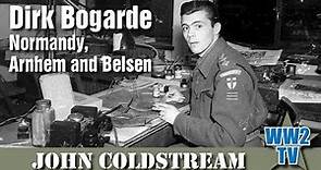 Dirk Bogarde - Normandy, Arnhem and Belsen
