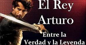 El Rey Arturo. Entre la Leyenda y la Verdad. Análisis Histórico. Mini Documental