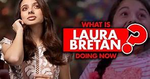 What is Laura Bretan doing now? What happened to her?