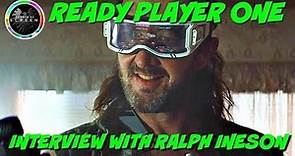 RALPH INESON interview on READY PLAYER ONE, HARRY POTTER, GUARDIANS OF THE GALAXY & GOT