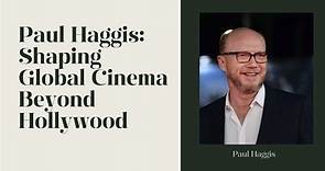 Paul Haggis: Shaping Global Cinema Beyond Hollywood