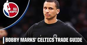 Boston Celtics Trade Guide: Bobby Marks wants to see these BIG moves! | NBA on ESPN