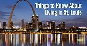 Things to Know About Living in St. Louis