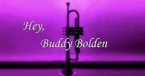 Hey, Buddy Bolden [Official Lyrics Video]