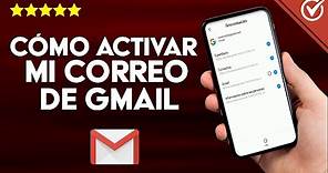 Cómo Activar y Configurar mi Correo Electrónico de Gmail en mi Celular Android o iPhone