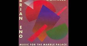 Brian Eno - Lightness: Music for the Marble Palace (1997) (Full Album) [HQ]