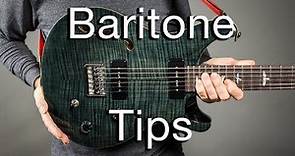 Baritone Guitar Tips | My Top 7 for 2018!