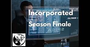 Incorporated Season Finale [Review] Episodes 9-10