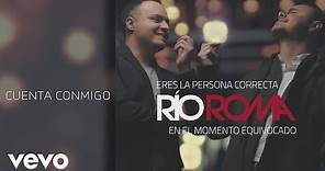 Río Roma - Cuenta Conmigo (Cover Audio)