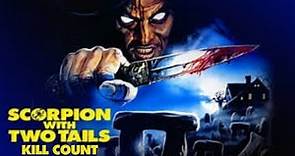 The Scorpion with Two Tails (1982) Kill Count