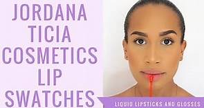 Jordana Ticia Cosmetics Lip Swatches