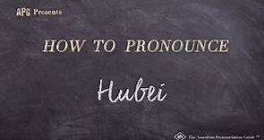 How to Pronounce Hubei (Real Life Examples!)