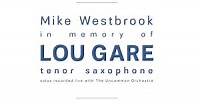 Mike Westbrook & the Uncommon Orchestra featuring Lou Gare: In Memory of Lou Gare album review @ All About Jazz