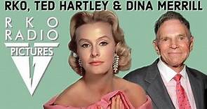RKO Pictures, Dina Merrill & Ted Hartley