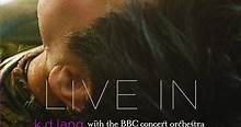 k.d. lang With The BBC Concert Orchestra - Live In London