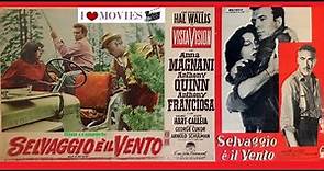 SELVAGGIO E' IL VENTO (di George Cukor con Anna Magnani ) film completo 1957 DRAMMATICO