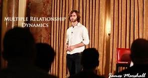 Multiple Relationship Dynamics | James Marshall | Full Length HD