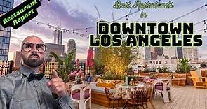 Best Restaurants in Downtown Los Angeles!