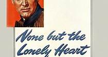 None But the Lonely Heart streaming: watch online