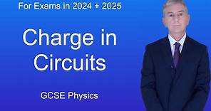 GCSE Physics Revision "Charge in Circuits"