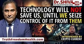 Dr.SHIVA™ LIVE - Technology Will NOT Save Us, Unless WE Seize Control of it from THEM!