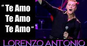 Lorenzo Antonio - "Te Amo, Te Amo, Te Amo" (en vivo)