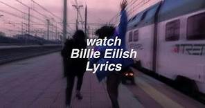 watch || Billie Eilish Lyrics