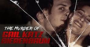 The Murder of Gail Katz Bierenbaum - Crime Documentary