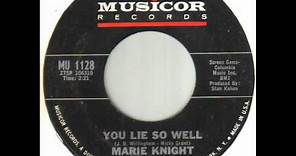 Marie Knight - You Lie So Well.wmv