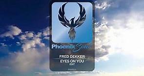 Fred Dekker - Eyes On You | Phoenix Soul