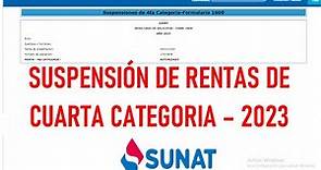SUSPENCIÓN DE RENTAS DE 4TA CATEGORIA - 2023 SUNAT