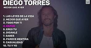 Diego Torres - Mejor que Ayer (Nuevo Álbum Completo)