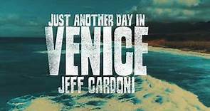 Jeff Cardoni - Just Another Day in Venice