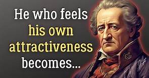Brilliant Johann Wolfgang von Goethe Quotes and Sayings worth knowing!