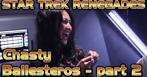 Chasty Ballesteros - Part 2 - Star Trek Renegades