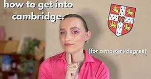 HOW TO APPLY TO A MASTERS COURSE AT CAMBRIDGE UNI *the ultimate guide*