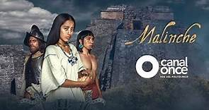 Malinche - Capítulo 2 CANAL ONCE