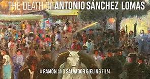 The Death of Antonio Sanchez Lomas | Trailer | Available Now