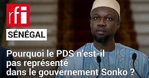 Sénégal : pourquoi le PDS est-il absent du gouvernement Sonko ? • RFI