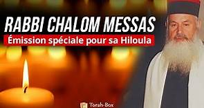 RABBI CHALOM MESSAS : émission spéciale pour sa Hiloula 2021